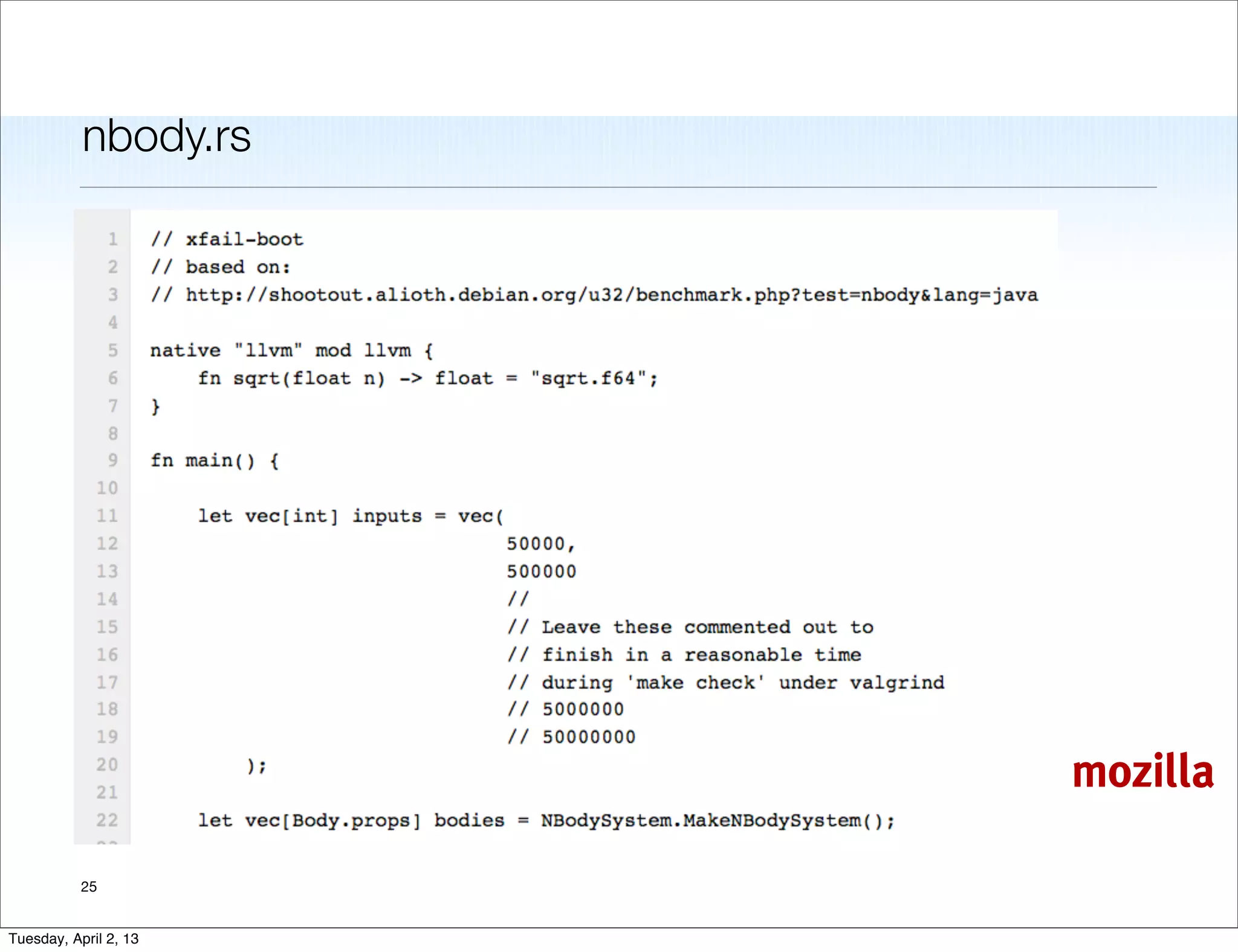 nbody.rs




                       mozilla

           25


Tuesday, April 2, 13
 