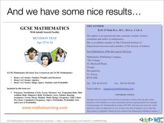And we have some nice results…
GSE Mathematics Interactive Revision textbook — http://www.youtube.com/watch?v=cneNkRmI5wg
 