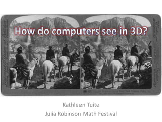 Kathleen Tuite
Julia Robinson Math Festival
 