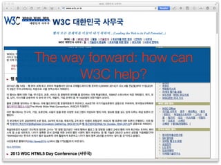 Photo by Ivan Herman
The way forward: how can
W3C help?
 