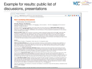 Example for results: public list of
discussions, presentations
 