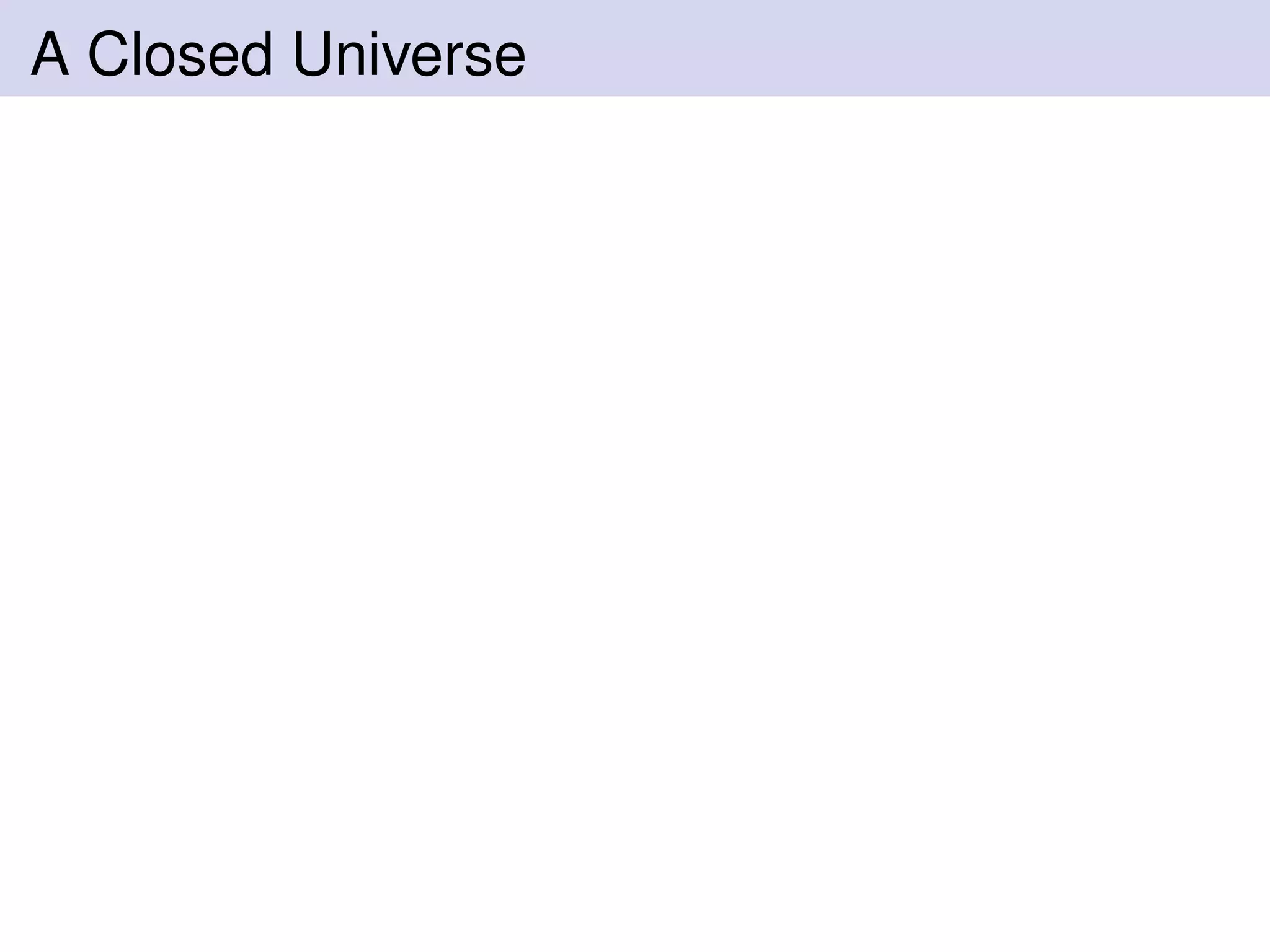 A Closed Universe
 