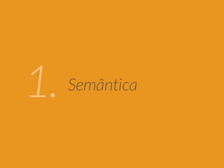 1. Semântica 
 