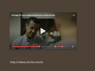 http://videos.clicrbs.com.br 
 