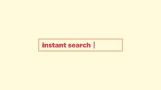 instant search
 