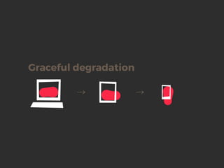 Graceful degradation
 