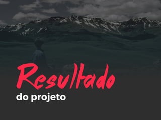 Resultadodo projeto
 