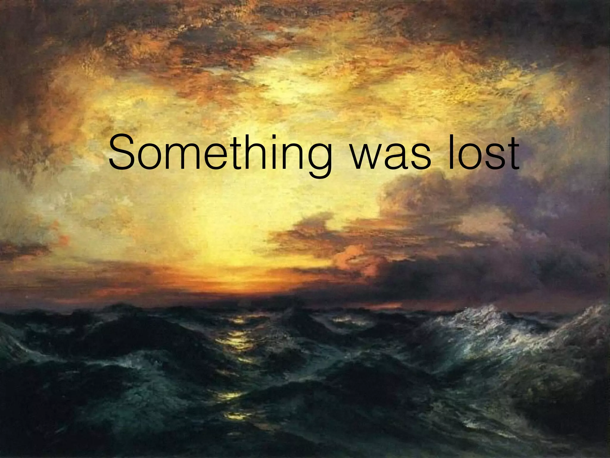 Something was lost