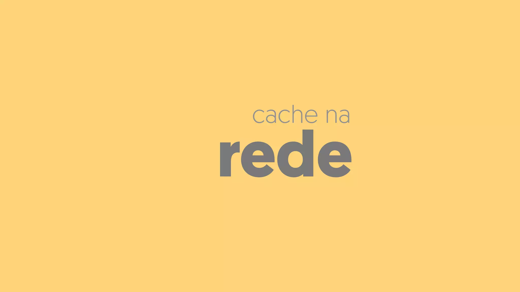 rede
cache na
 