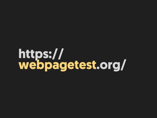 https://
webpagetest.org/
 
