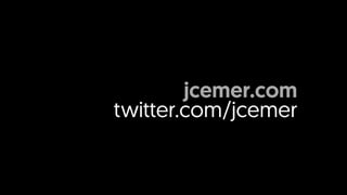 jcemer.com
twitter.com/jcemer
 