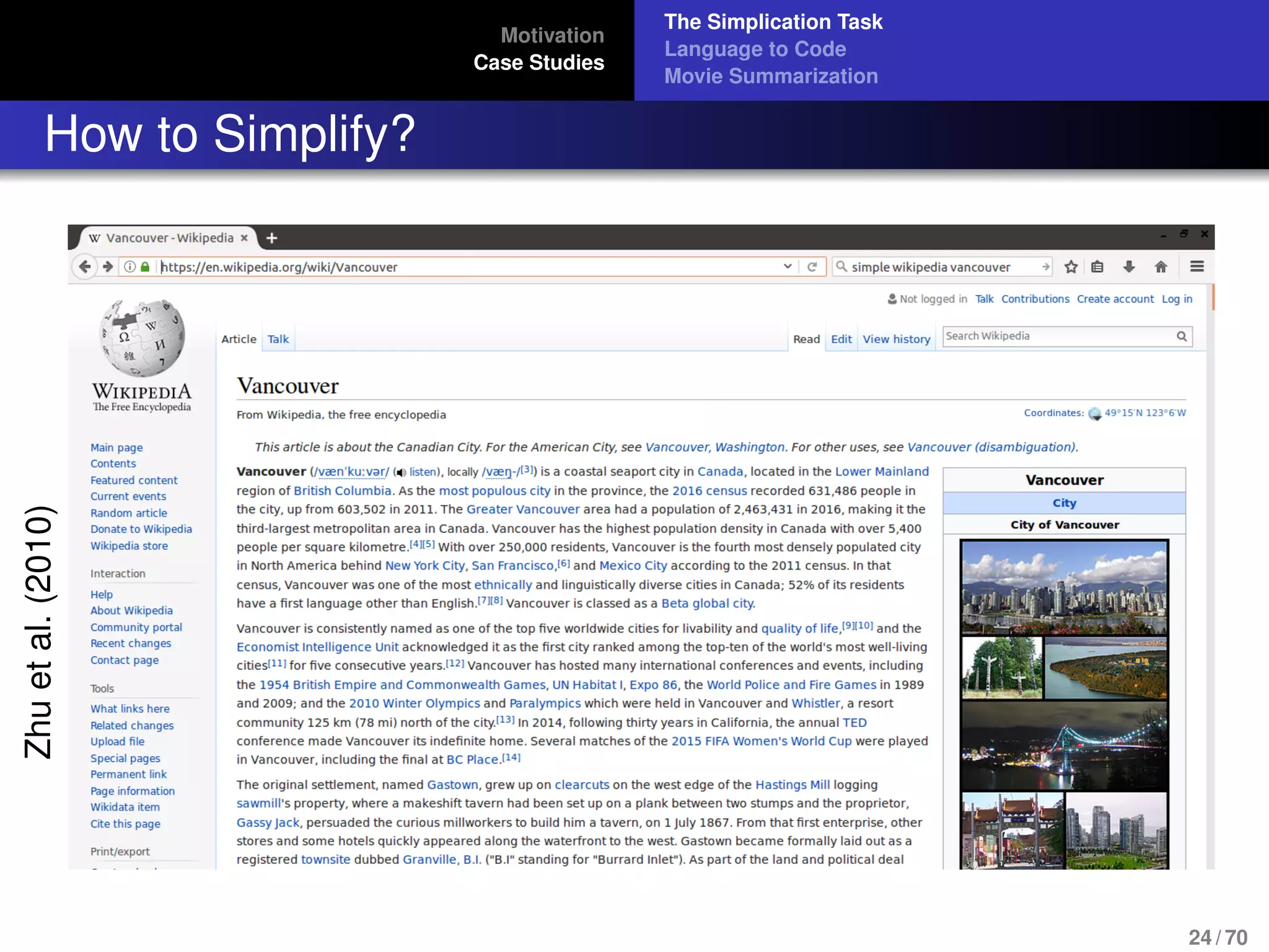 Motivation
Case Studies
The Simplication Task
Language to Code
Movie Summarization
How to Simplify?
Zhuetal.(2010)
24 / 70
 