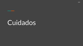 Cuidados
 