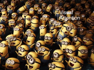 Visual

Attention
 