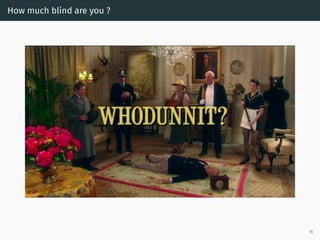 How much blind are you ?
16
 