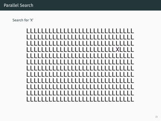 Parallel Search
Search for ’X’
23
 