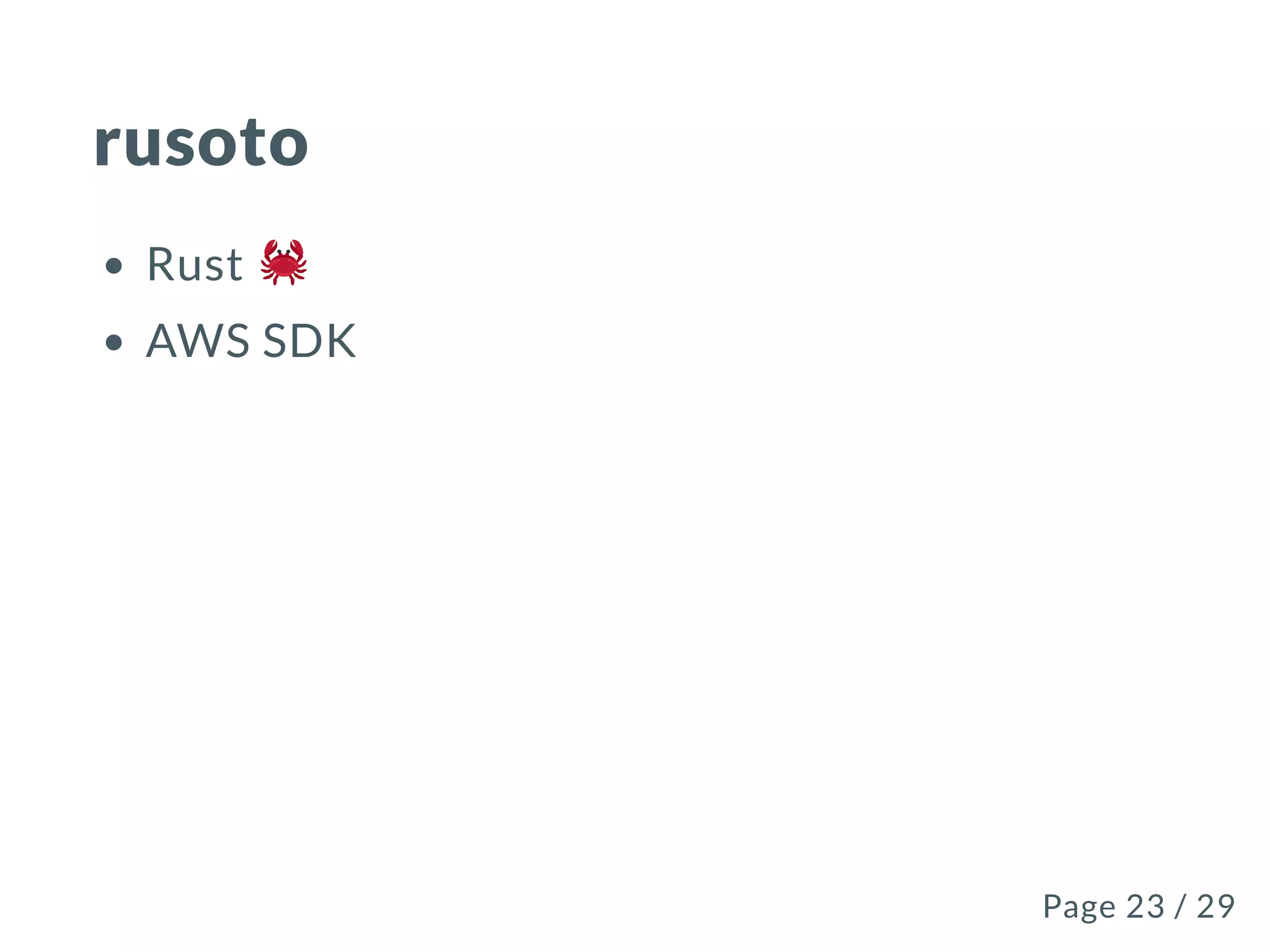 rusoto
Rust
AWS SDK
Page 23 / 29Page 23 / 29
 