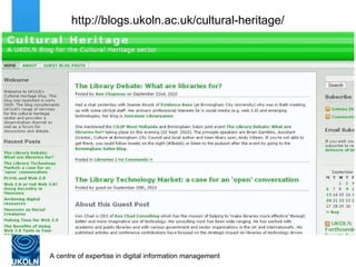 http://blogs.ukoln.ac.uk/cultural-heritage/ 
