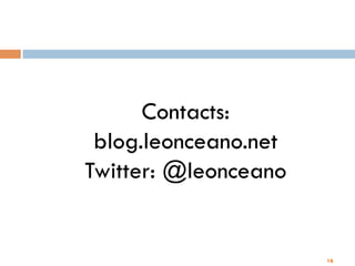 Contacts:
blog.leonceano.net
Twitter: @leonceano

16

 