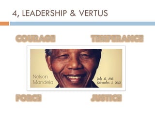 4, LEADERSHIP & VERTUS

 
