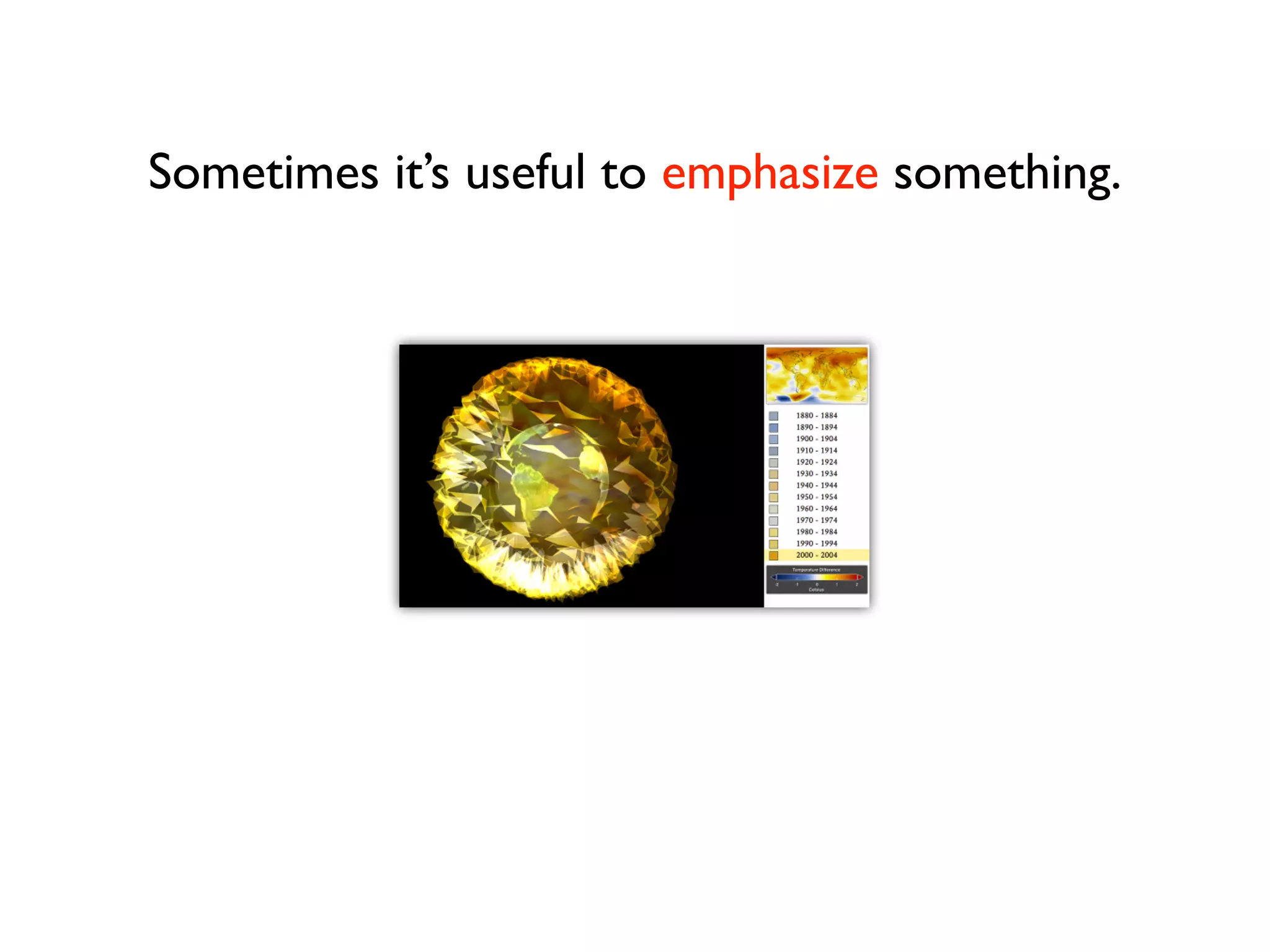 Sometimes it’s useful to emphasize something.
 