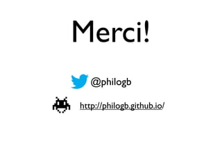Merci!
@philogb
http://philogb.github.io/
 