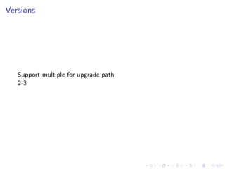 Versions
Support multiple for upgrade path
2-3
 