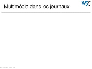 Screencast from nytimes.com
Multimédia dans les journaux
 