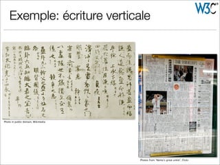 Exemple: écriture verticale
Photo in public domain, Wikimedia
Photos from “Nemo’s great unkle”, Flickr
 