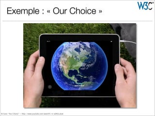 Exemple : « Our Choice »
Al Gore: “Our Choice” — http://www.youtube.com/watch?v=U-edAGLokak
 