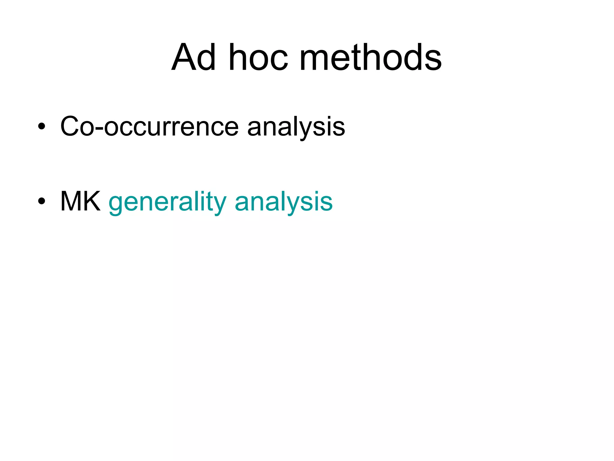 Ad hoc methods Co-occurrence analysis MK  generality analysis 