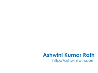 Ashwini Kumar Rath
   http://ashwinirath.com
 