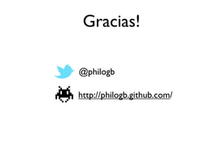 Gracias!

@philogb

http://philogb.github.com/
 