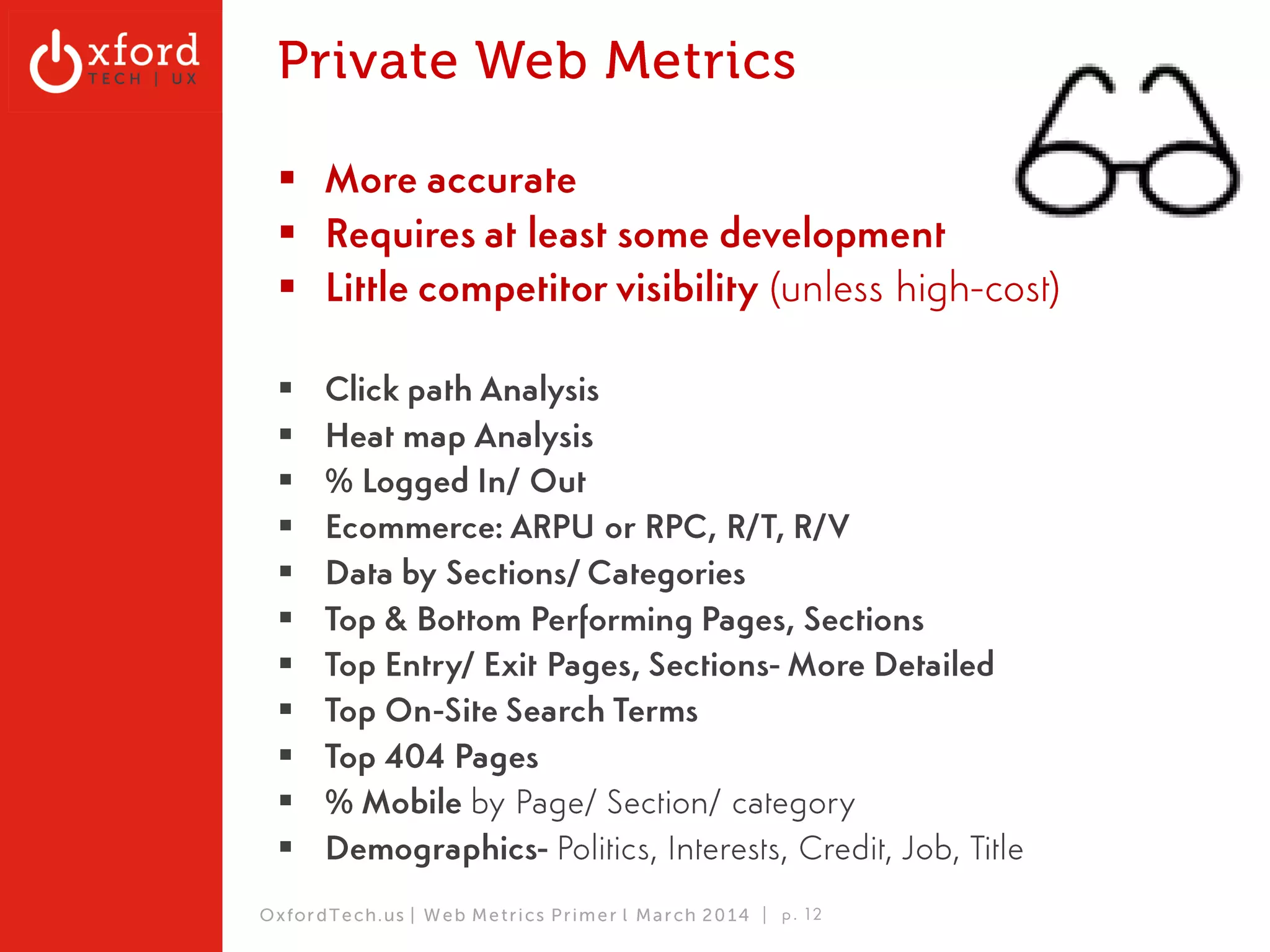 User Centered Design 
AUDIENCE 
! 
CUSTOMER PROBLEM 
! 
RESEARCH 
! 
PROTOTYPE 
! 
VALIDATE & EVALUATE 
! 
ITERATE 
OxfordTech.us | GA: Web Metrics l August 2014 
 