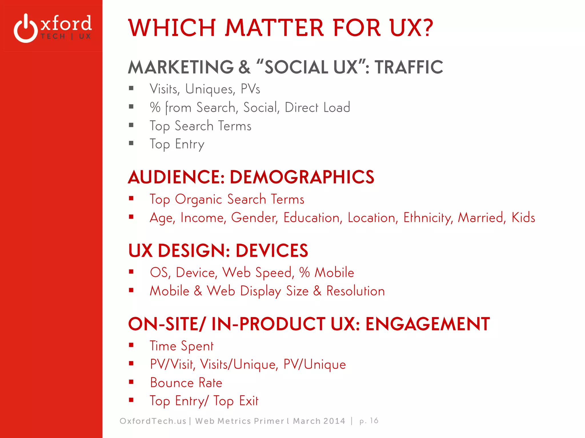 ▪ Data-driven UX / Product / Strategy agency 
▪ Founded 2008, NYC & SF 
▪ My background: Product, UX. MBA + MS Tech/UX 
▪ OxfordTech.us 
▪ Effective 
▪ Useful 
▪ Engaging 
▪ Internal & External Benchmarking 
! 
OxfordTech.us | GA: Web Metrics l August 2014 
 