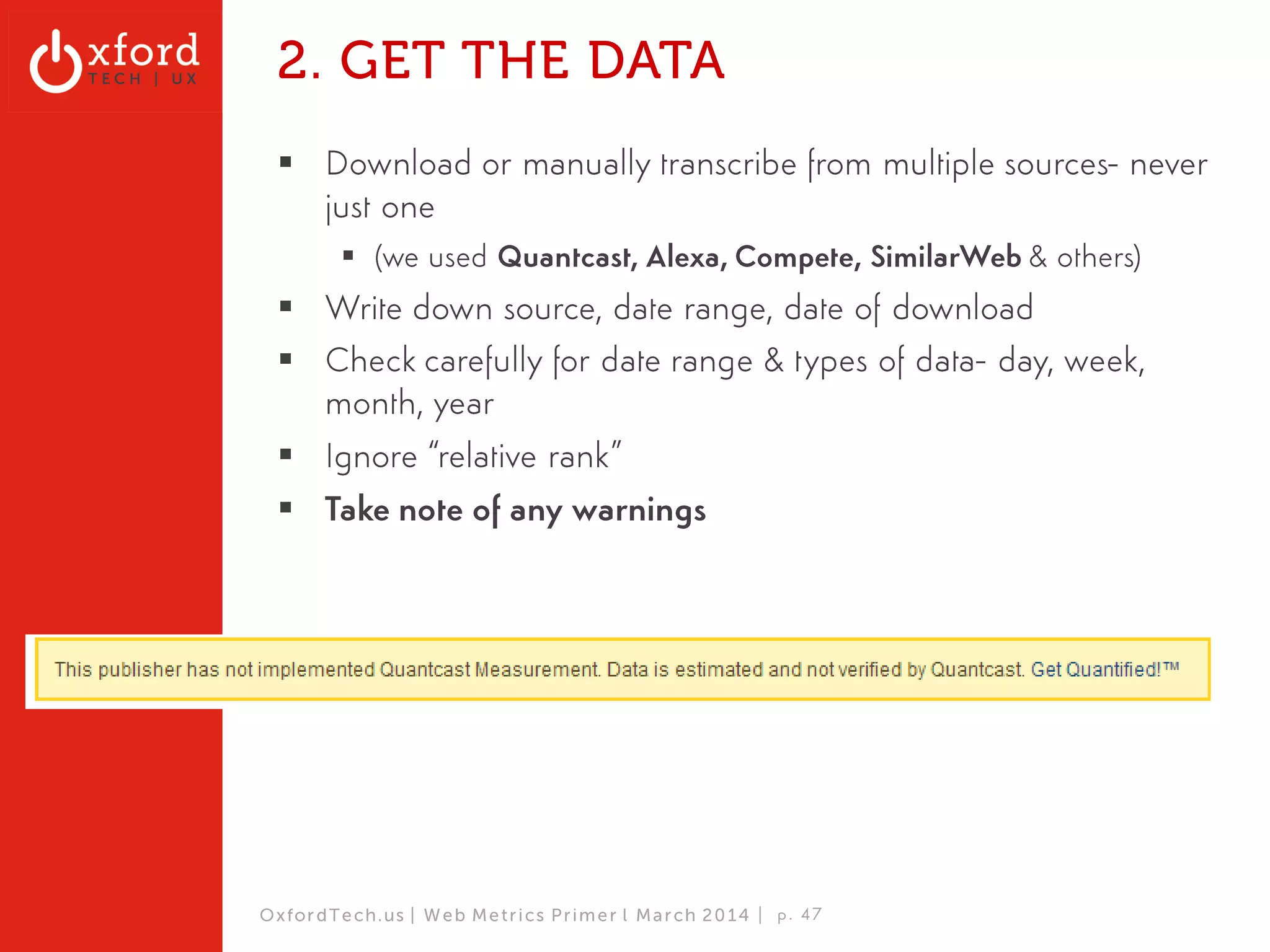 Don’t Be Square. 
OxfordTech.us | GA: Web Metrics l August 2014 
29 
 