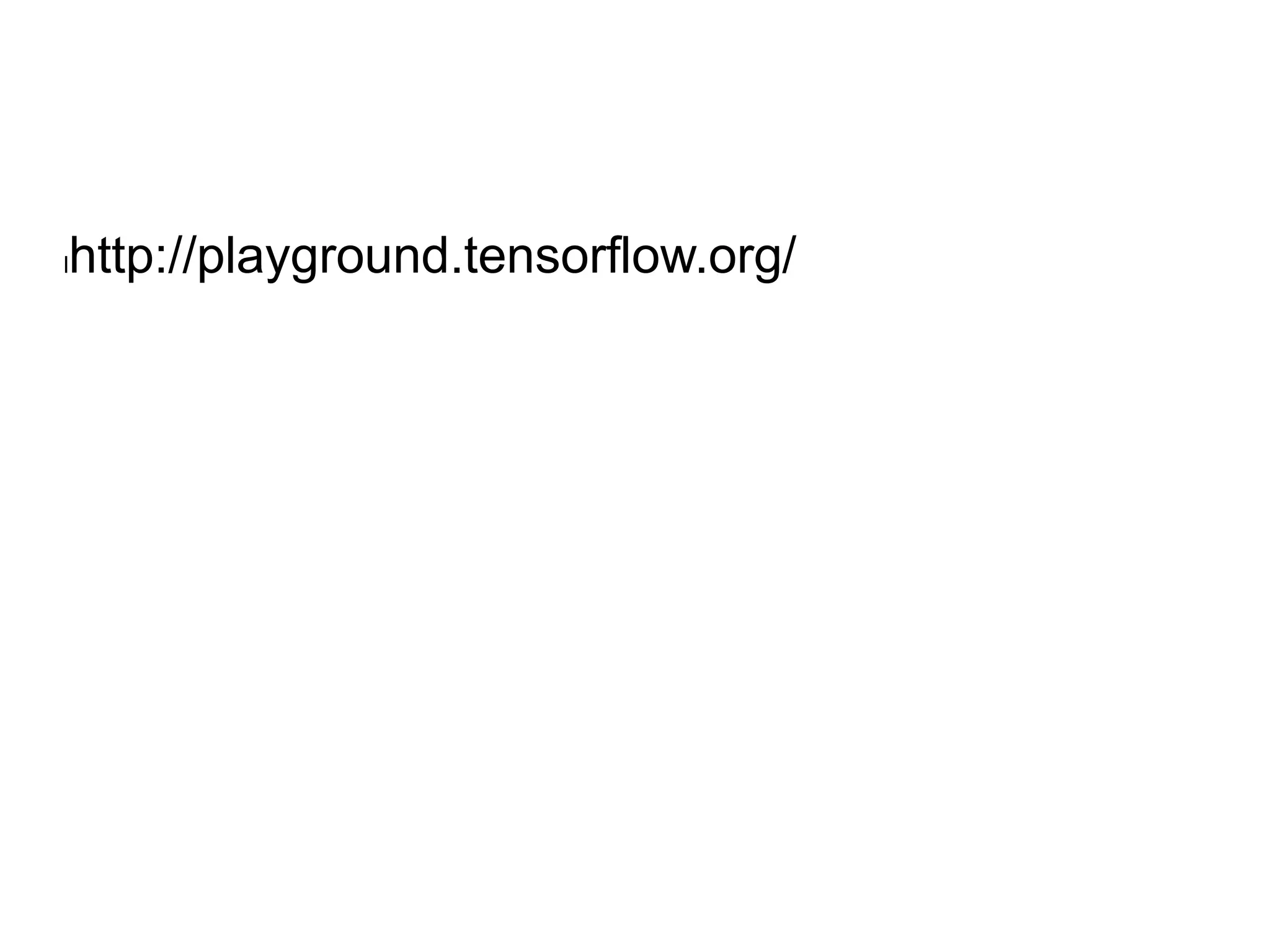 lhttp://playground.tensorflow.org/
 
