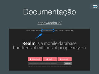 Documentação
https://realm.io/
 