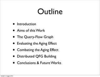 Outline
                    •   Introduction
                    •   Aims of this Work
                    •   The Query-Flow Graph
                    •   Evaluating the Aging Effect
                    •   Combating the Aging Effect
                    •   Distributed QFG Building
                    •   Conclusions & Future Works


martedì 4 maggio 2010
 