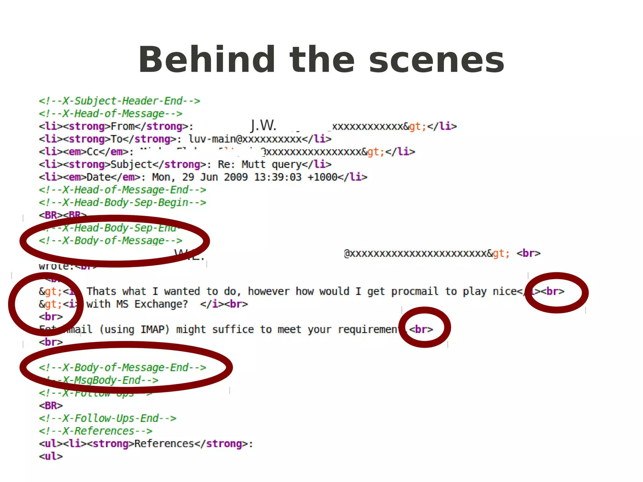 Behind the scenes
        J.W.




 W.E.
 