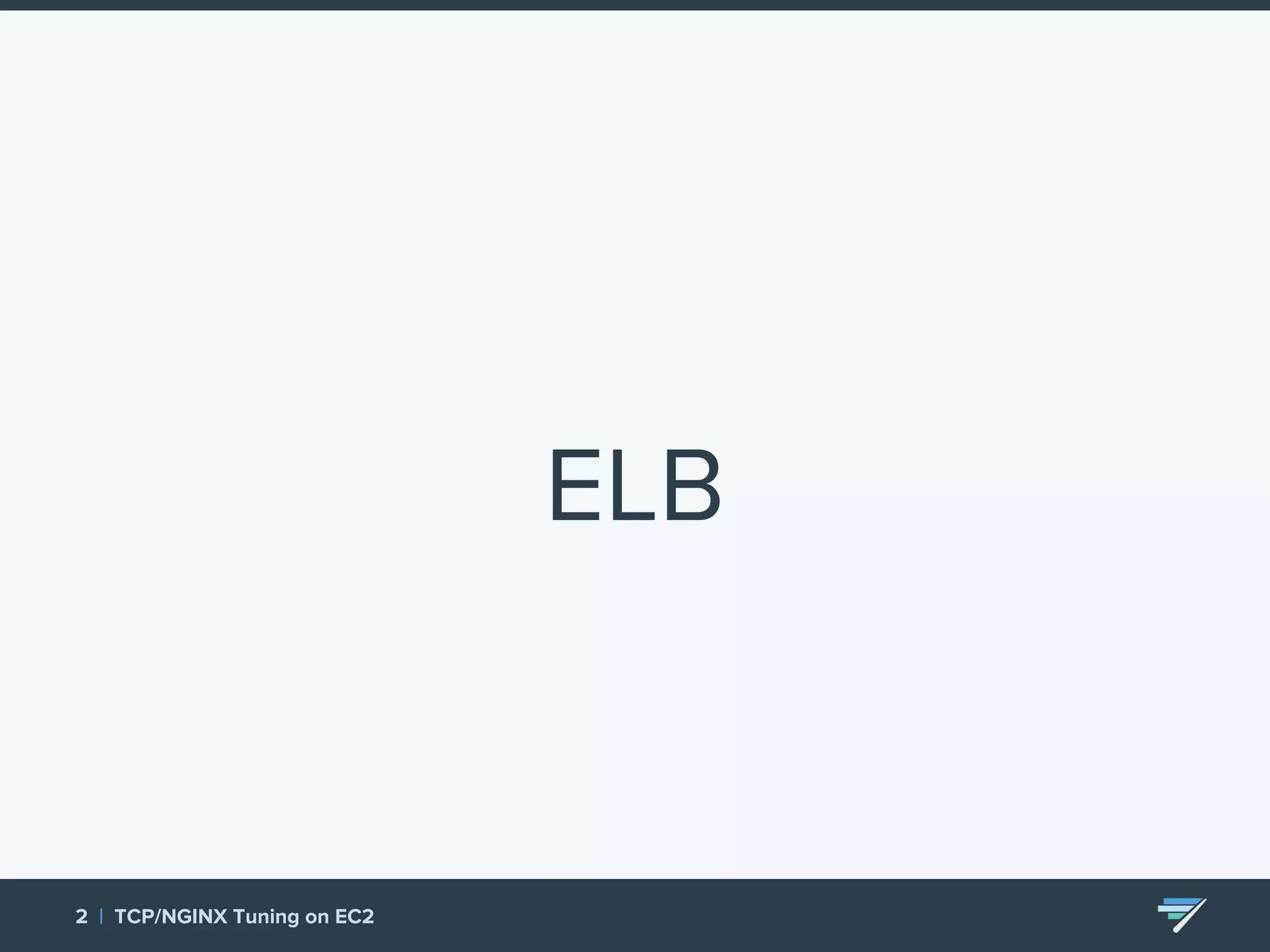 2 | TCP/NGINX Tuning on EC2 ELB 