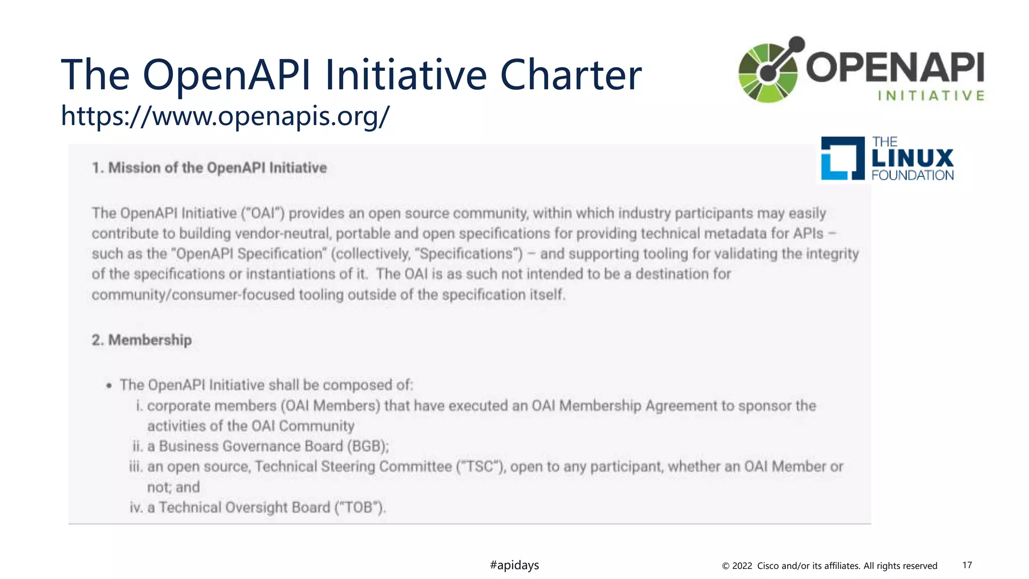 © 2022 Cisco and/or its affiliates. All rights reserved
#apidays
The OpenAPI Initiative Charter
https://www.openapis.org/
17
 