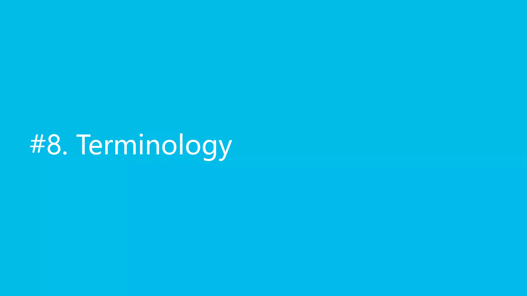 #8. Terminology
 