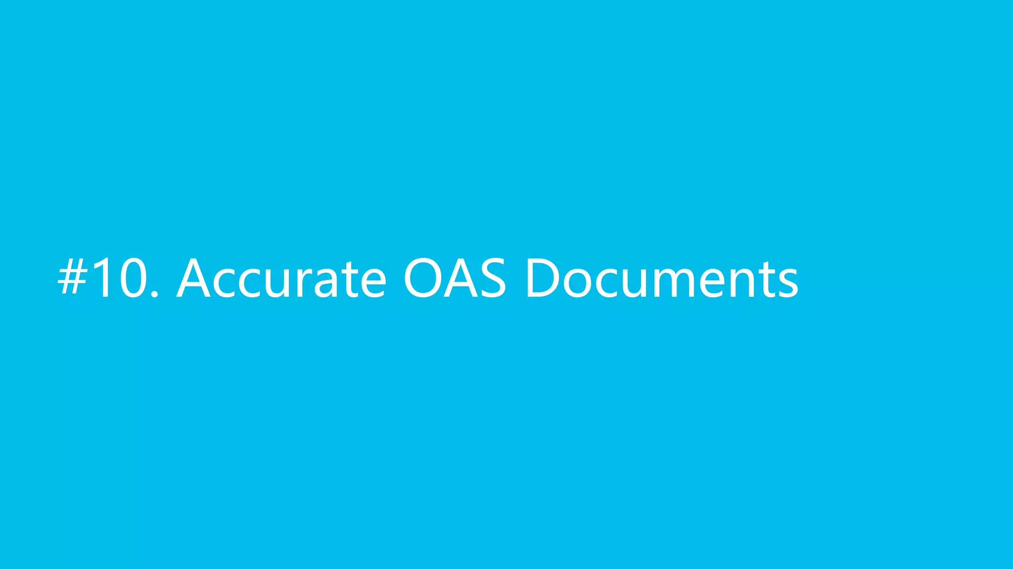 #10. Accurate OAS Documents
 