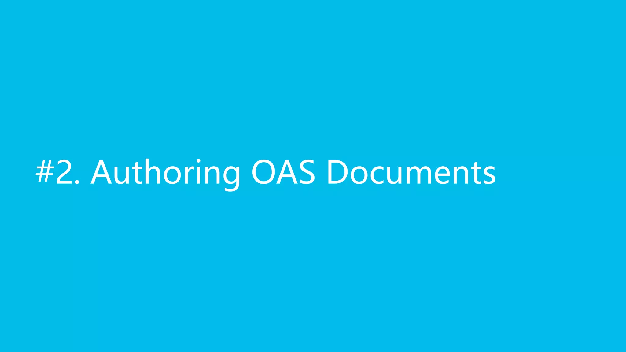 #2. Authoring OAS Documents
 