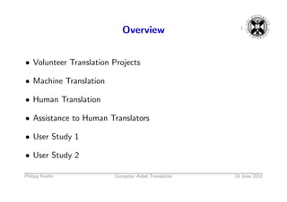 1
                           Overview


• Volunteer Translation Projects

• Machine Translation

• Human Translation

• As...