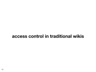 access control in traditional wikis




11
 