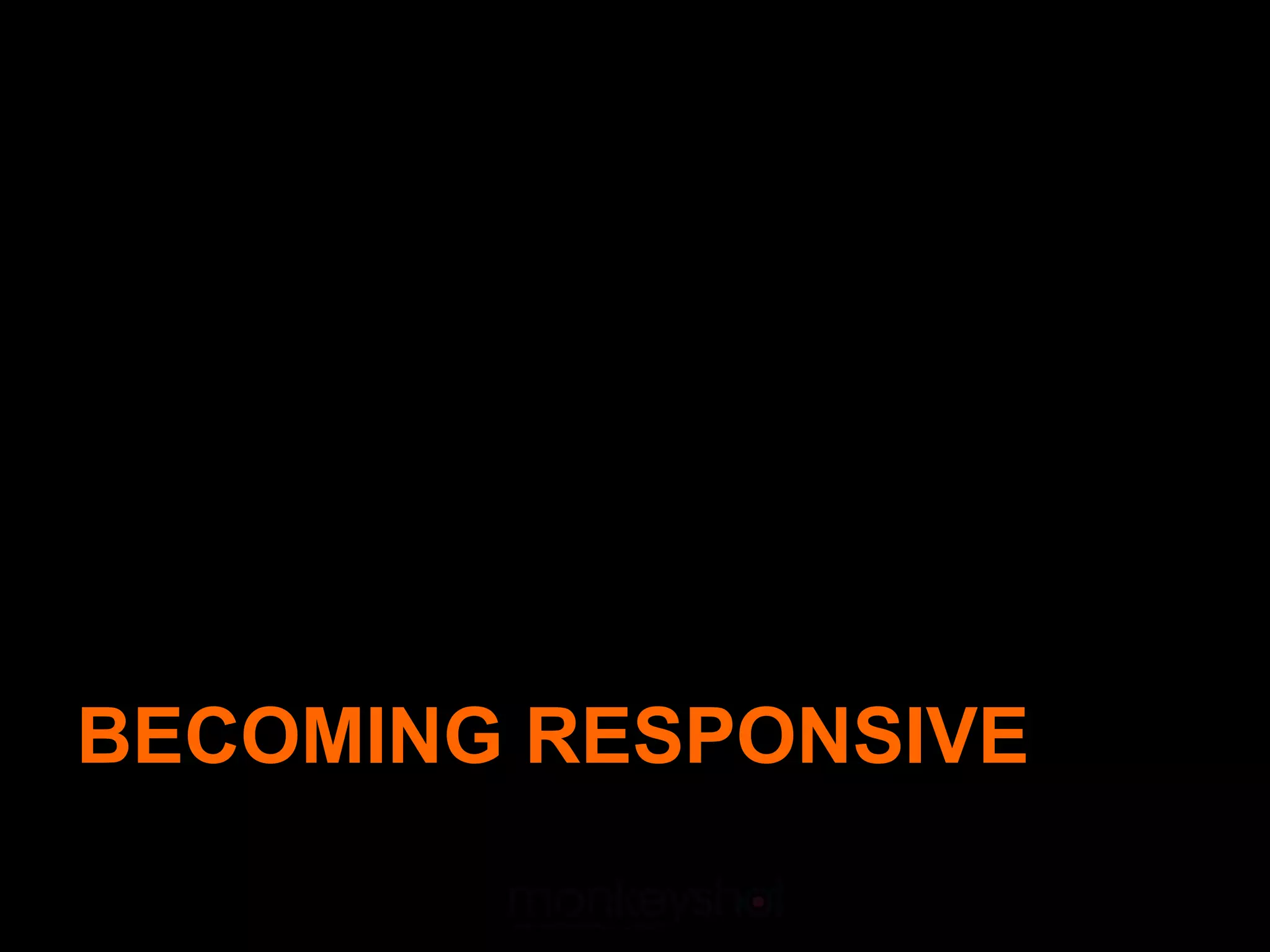 BECOMING RESPONSIVE
 
