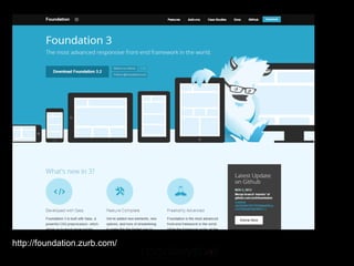 http://foundation.zurb.com/
 