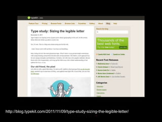 http://blog.typekit.com/2011/11/09/type-study-sizing-the-legible-letter/
 